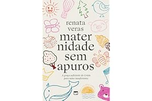 Maternidade sem apuros: A graça suficiente de Cristo para mães insuficientes (Portuguese Edition)