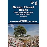 Green Planet Blues: Critical Perspectives on Global Environmental Politics