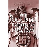 The Occult Roots of Nazism: Secret Aryan Cults and Their Influence on Nazi Ideology