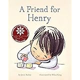 A Friend for Henry: (Books About Making Friends, Children's Friendship Books, Autism Awareness Books for Kids)