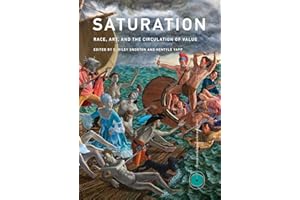 Saturation: Race, Art, and the Circulation of Value