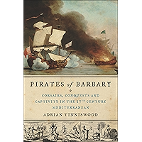 Pirates of Barbary: Corsairs, Conquests and Captivity in the Seventeenth-Century Mediterranean book cover Pirates of Barbary: Corsairs, Conquests and Captivity in the Seventeenth-Century Mediterranean book cover