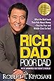 Rich Dad Poor Dad: What the Rich Teach Their Kids About Money That the Poor and Middle Class Do Not!