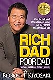 Rich Dad Poor Dad: What the Rich Teach Their Kids About Money That the Poor and Middle Class Do Not!