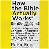 How the Bible Actually Works: In Which I Explain
