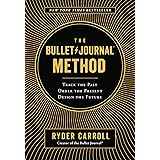 The Bullet Journal Method: Track the Past, Order the Present, Design the Future