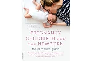 Pregnancy, Childbirth, and the Newborn: The Complete Guide