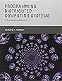 Programming Distributed Computing Systems: A Foundational Approach (The MIT Press)