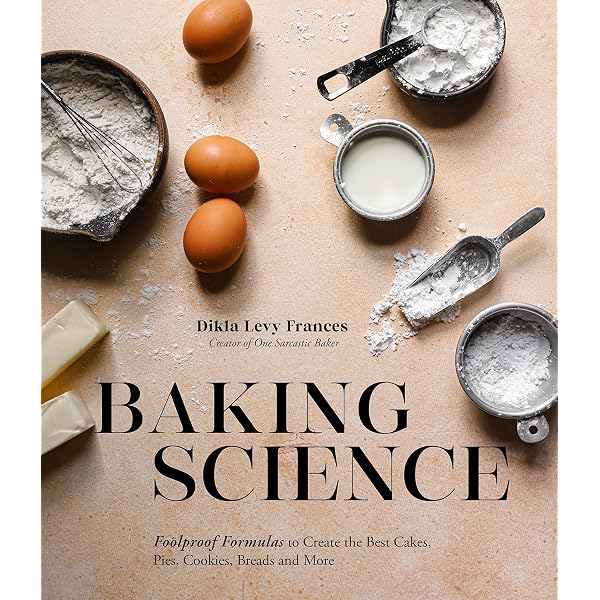 How Baking Works: Exploring the Fundamentals of Baking Science
