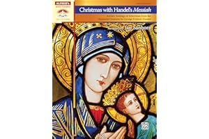 Christmas with Handel's Messiah: Artistic Settings of Selections from the Masterful Oratorio by George Frideric Handel