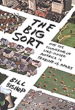 The Big Sort: Why the Clustering of Like-Minded American is Tearing Us Apart