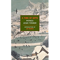 A Time of Gifts: On Foot to Constantinople: From the Hook of Holland to the Middle Danube (Journey Across Europe Book 1) book cover