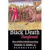 The Black Death Transformed: Disease and Culture in Early Renaissance Europe (Arnold Publication)