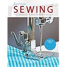 First Time Sewing: The Absolute Beginner's Guide: Learn By Doing - Step-by-Step Basics and Easy Projects