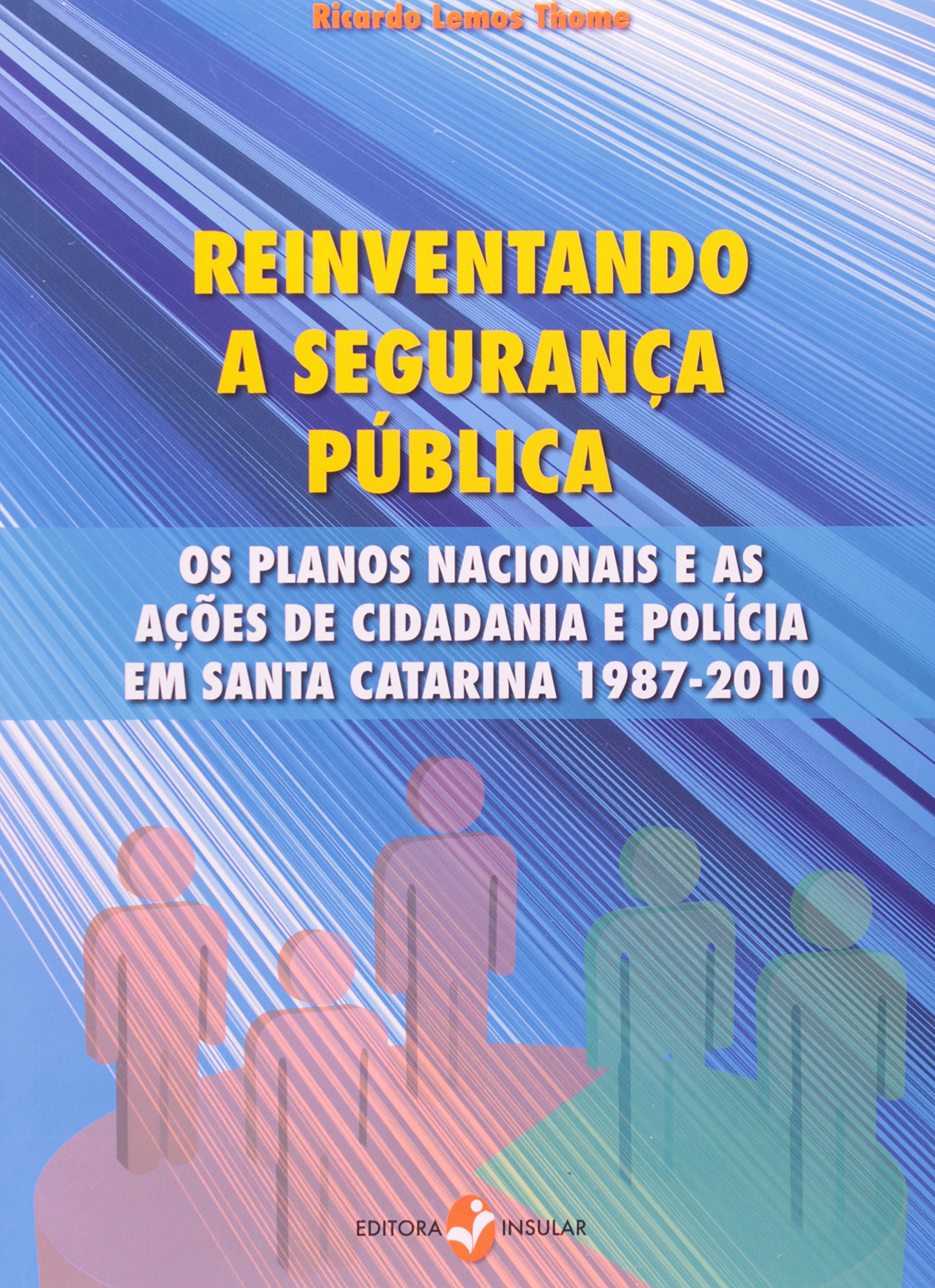 Reinventando A Segurança Pública PDF Ricardo Lemos Thome