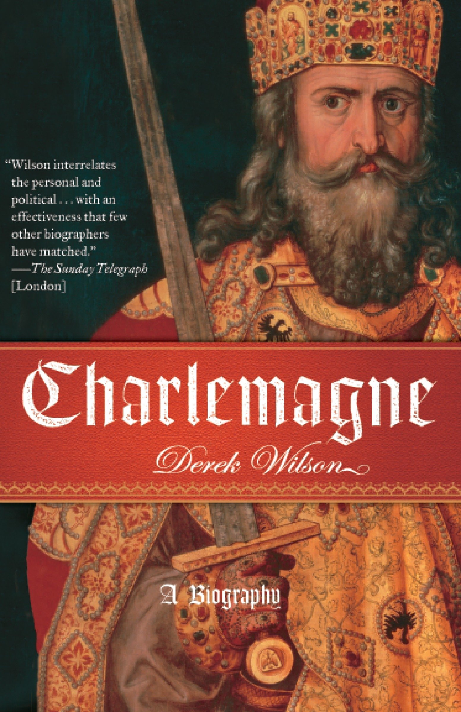 Charlemagne A Biography Wilson Derek Amazon Com Books Charlemagne A Biography Wilson Derek Amazon Com Books