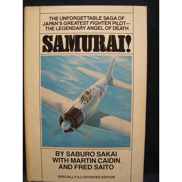 Samurai!, the Unforgettable Saga of Japan's Greatest Fighter Pilot