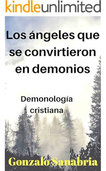 Los Angeles Que Se Convirtieron En Demonios Demonologia Doctrina Cristiana Spanish Edition Kindle Edition By Anzola Gonzalo Sanabria Religion Spirituality Kindle Ebooks Amazon Com