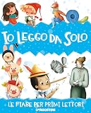 Io leggo da solo. Le fiabe per primi lettori. Ediz. a colori