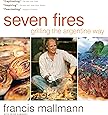 Seven Fires: Grilling the Argentine Way