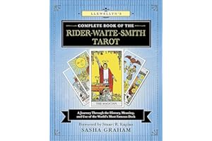 Llewellyn's Complete Book of the Rider-Waite-Smith Tarot: A Journey Through the History, Meaning, and Use of the World's Most