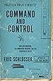 Command and Control: Nuclear Weapons, the Damascus Accident, and the Illusion of Safety