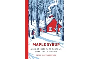 Maple Syrup: A Short History of Canada's Sweetest Obsession