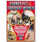Learned Pigs and Fireproof Women