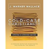 Cold-Case Christianity (Updated & Expanded Edition): A Homicide Detective Investigates the Claims of the Gospels