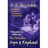 The Cyn and Raphael Novellas: Betrayed, Hunted, Unforgiven, and Compelled (Vampires in America)