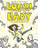 Lunch Lady and the Cyborg Substitute: Lunch Lady #1