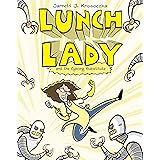 Lunch Lady and the Cyborg Substitute: Lunch Lady #1