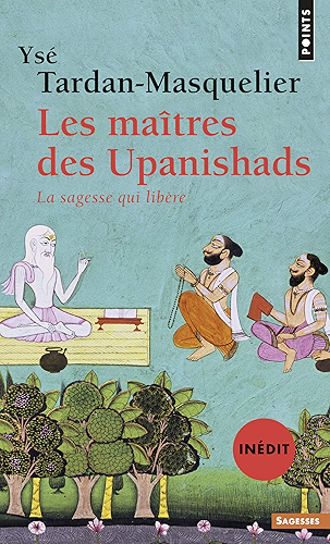 Download Les Maîtres des Upanishads (inédit). La sagesse qui libère (Points sagesses t. 298) PDF