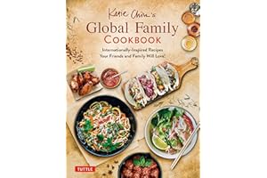 Katie Chin's Global Family Cookbook: Internationally-Inspired Recipes Your Friends and Family Will Love!