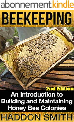 Download Beekeeping: An Introduction to Building and Maintaining Honey Bee Colonies (2nd Edition) (beehive, bee keeping, keeping bees, raw honey, honey bee, apiculture, beekeeper) (English Edition) PDF