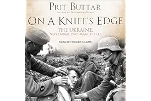 On a Knife’s Edge: The Ukraine, November 1942-March 1943
