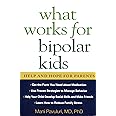 What Works for Bipolar Kids: Help and Hope for Parents