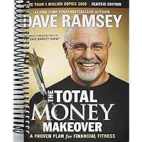 The Total Money Makeover: Classic Edition: A Proven Plan for Financial Fitness