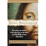 Jesus, Interrupted: Revealing the Hidden Contradictions in the Bible (And Why We Don't Know About Them)