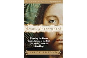 Jesus, Interrupted: Revealing the Hidden Contradictions in the Bible (And Why We Don't Know About Them)