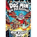Dog Man: Big Jim Believes: A Graphic Novel (Dog Man #14): From the Creator of Captain Underpants