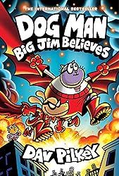 Dog Man: Big Jim Believes: A Graphic Novel