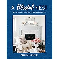 A Blissful Nest: Designing a Stylish and Well-Loved Home (Volume 2) (Inspiring Home, 2)