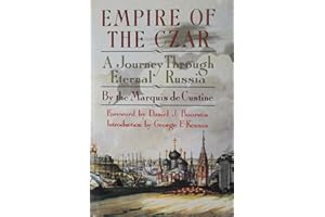 Empire of the Czar: A Journey Through Eternal Russia
