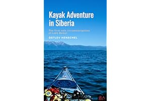 Kayak Adventure in Siberia: The first solo circumnavigation of Lake Baikal