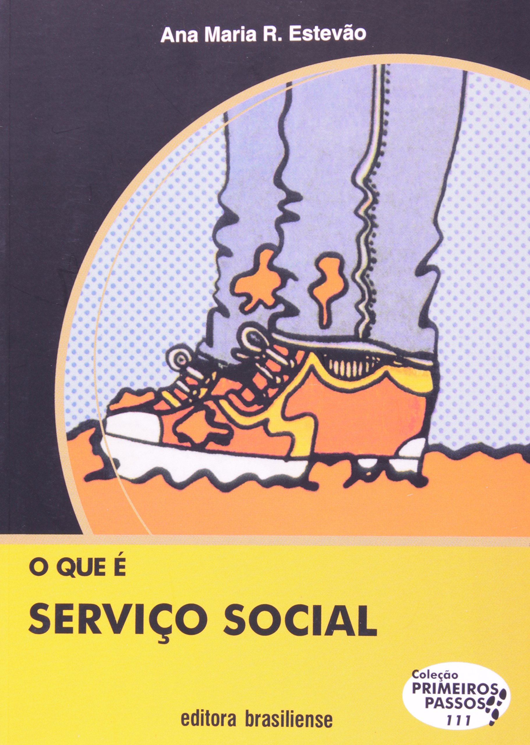 O que É Serviço Social - Volume 111. Coleção Primeiros Passos PDF Ana ...