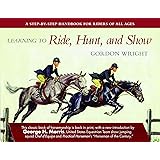 Learning to Ride, Hunt, and Show