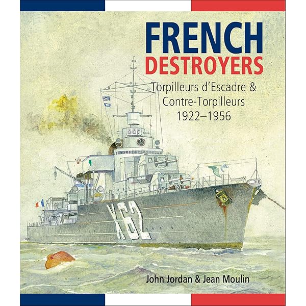 洋書 French Destroyers: Torpilleurs d'Escadre French Destroyers: Torpilleurs d'Escadre & Contre