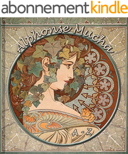 Download Alphonse Mucha A-Z: 200 Art Nouveau Reproductions - Annotated Series (English Edition) PDF