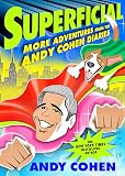 Superficial: More Adventures from the Andy Cohen Diaries